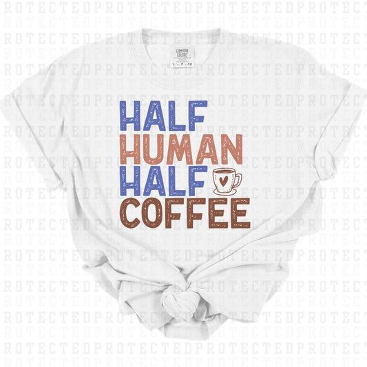 HALF HUMAN HALF COFFEE - DTF TRANSFER