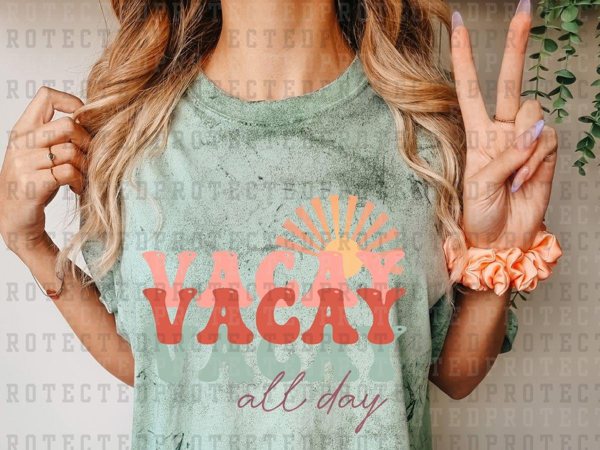 VACAY ALL DAY - DTF TRANSFERS