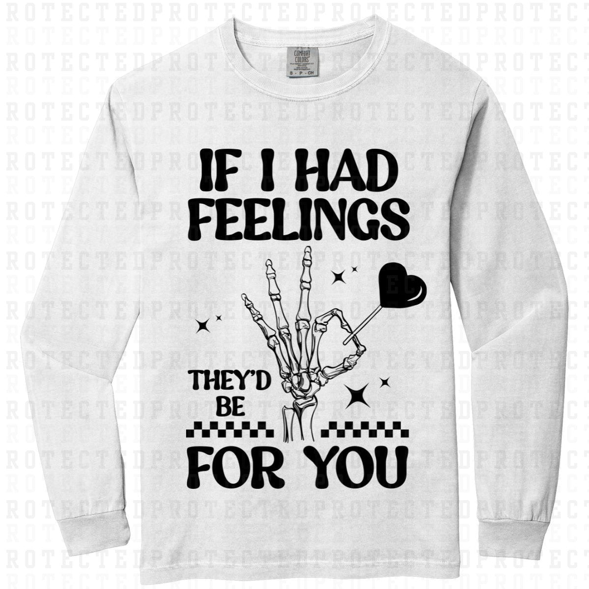 IF I HAD FEELINGS *SINGLE COLOR* - DTF TRANSFER