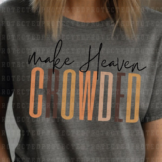 MAKE HEAVEN CROWDED - DTF TRANSFER