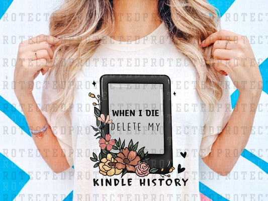 WHEN I DIE DELETE MY KINDLE HISTORY - DTF TRANSFER