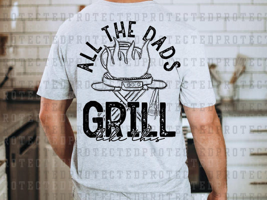 ALL THE DAD'S GRILL LIKE THIS *SINGLE COLOR* - DTF TRANSFER