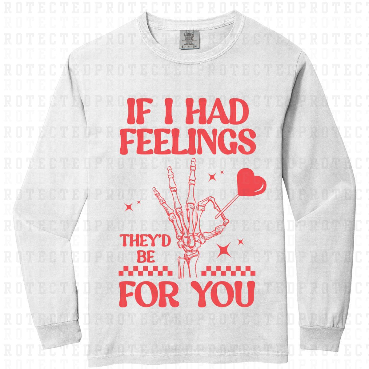 IF I HAD FEELINGS *SINGLE COLOR* - DTF TRANSFER