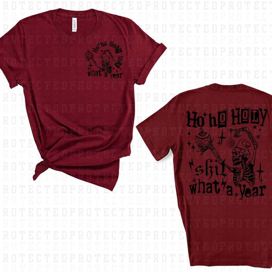 HO HO HOLY SH!T WHAT A YEAR (SINGLE COLOR/POCKET+BACK) - DTF TRANSFER