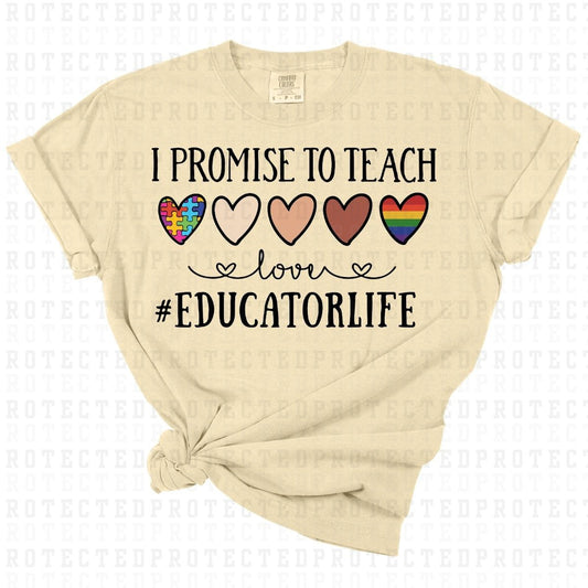 I PROMISE TO TEACH LOVE #EDUCATORLIFE - DTF TRANSFER