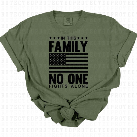 IN THIS FAMILY NO ONE FIGHTS ALONE *SINGLE COLOR* - DTF TRANSFER