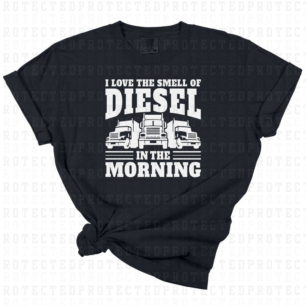 I LOVE THE SMELL OF DIESEL IN THE MORNING *SINGLE COLOR* - DTF TRANSFER