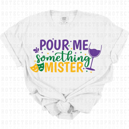 POUR ME SOMETHING MISTER - DTF TRANSFER