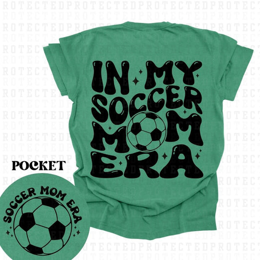 SOCCER MOM ERA (SINGLE COLOR/POCKET+BACK)- DTF TRANSFER