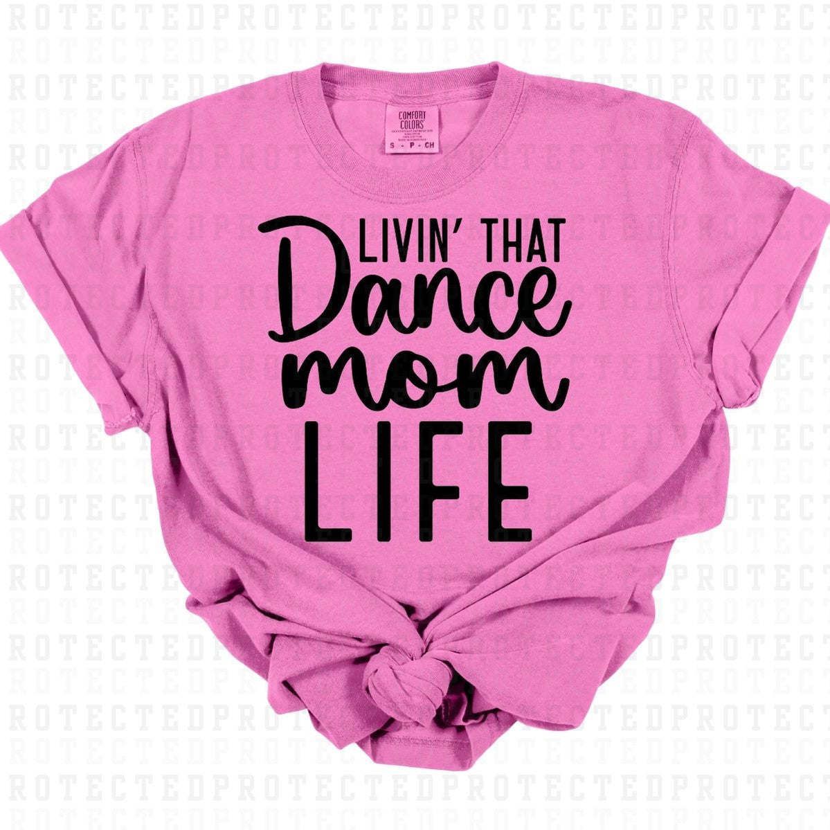 DANCE MOM LIFE *SINGLE COLOR* - DTF TRANSFER