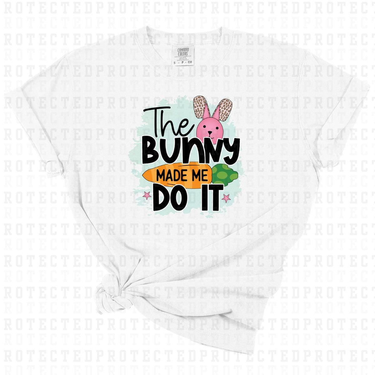 THE BUNNY MADE ME DO IT - DTF TRANSFER