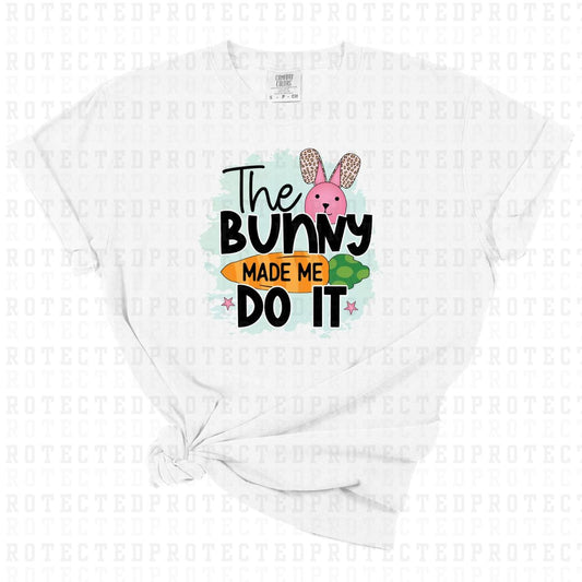 THE BUNNY MADE ME DO IT - DTF TRANSFER