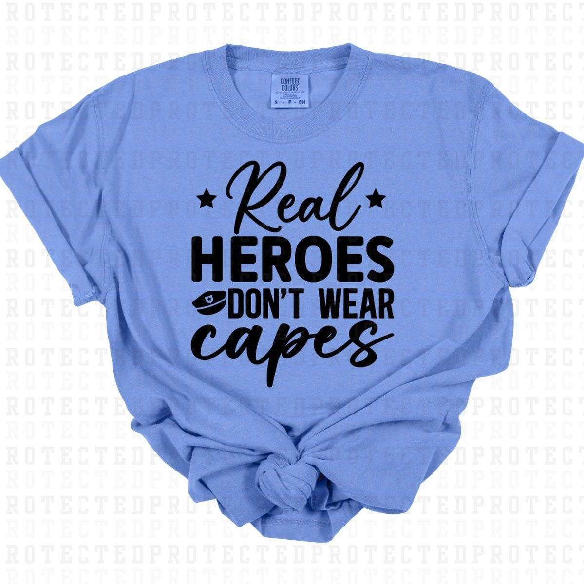 REAL HEROS DONT WEAR CAPES *SINGLE COLOR* - DTF TRANSFER