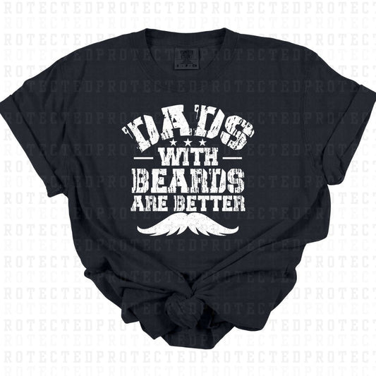 DADS WITH BEARDS ARE BETTER *SINGLE COLOR* - DTF TRANSFER