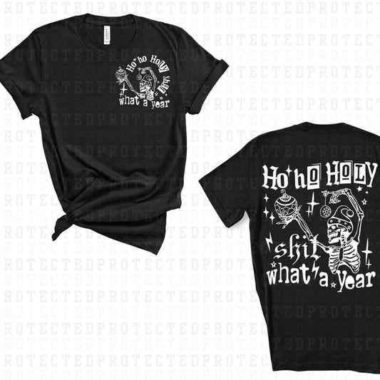 HO HO HOLY SH!T WHAT A YEAR (SINGLE COLOR/POCKET+BACK) - DTF TRANSFER