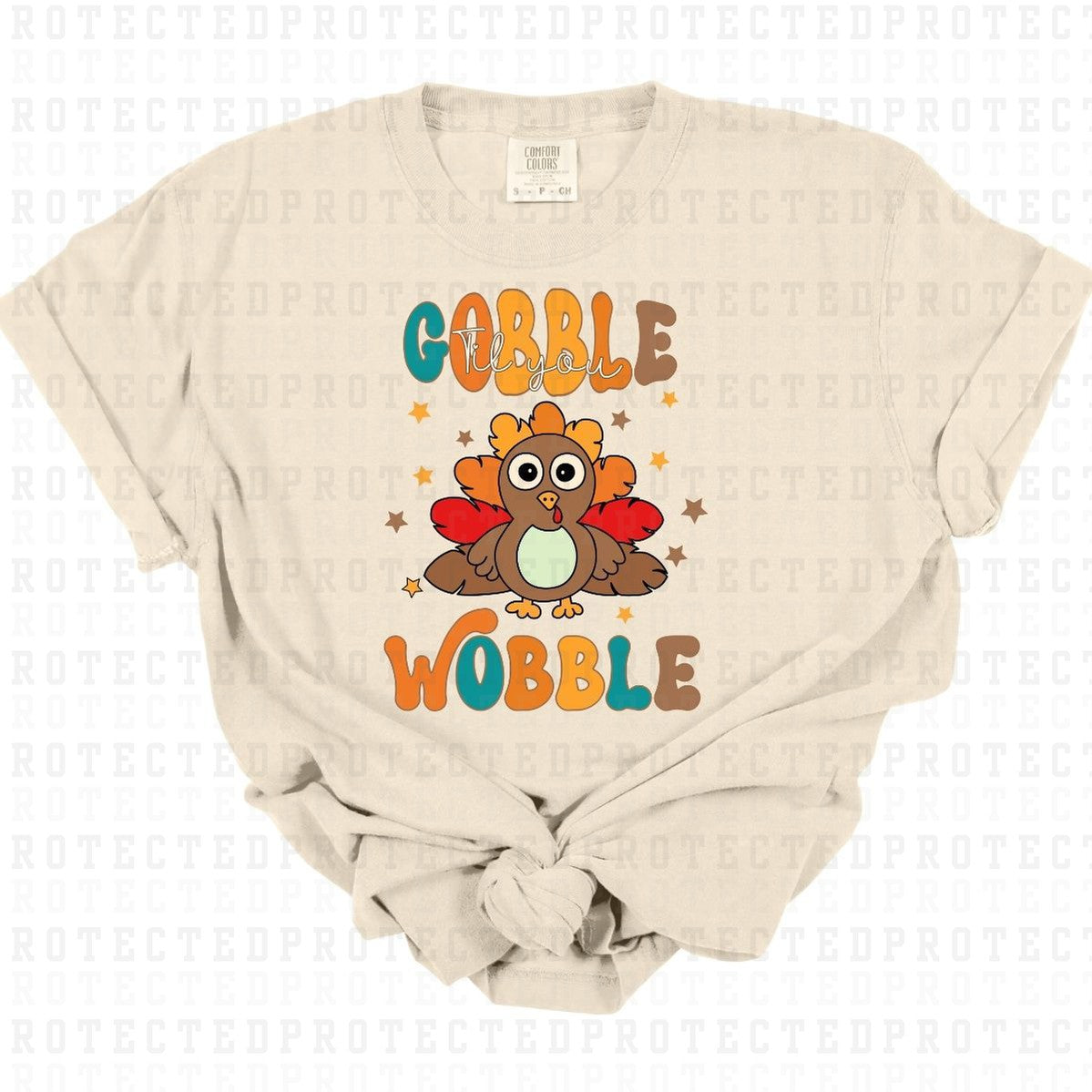 GOBBLE TIL YOU WOBBLE - DTF TRANSFER