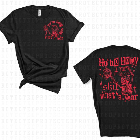 HO HO HOLY SH!T WHAT A YEAR (SINGLE COLOR/POCKET+BACK) - DTF TRANSFER