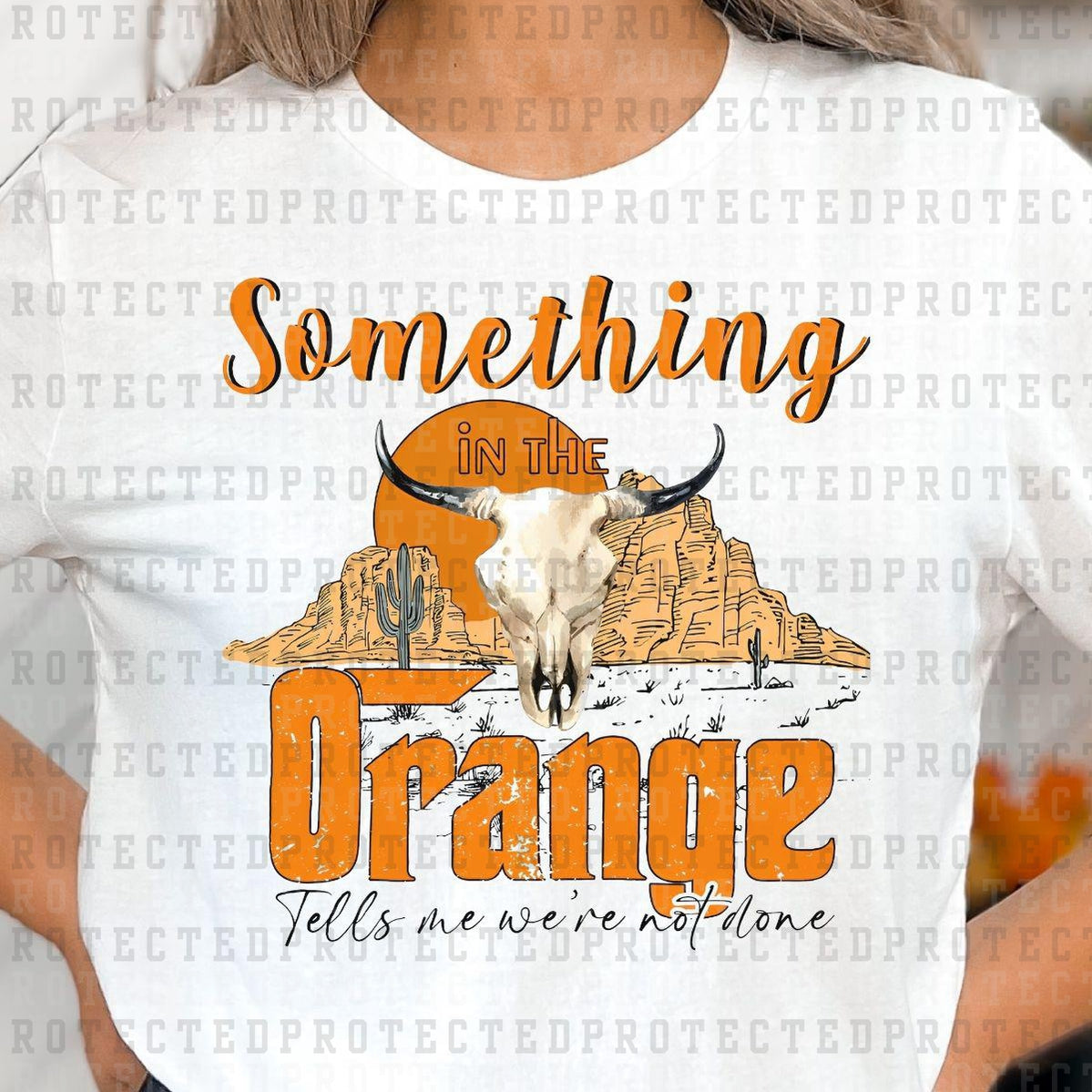 SOMETHING IN THE ORANGE TELLS ME WERE NOT DONE - ZACH BRYAN - DTF TRANSFER