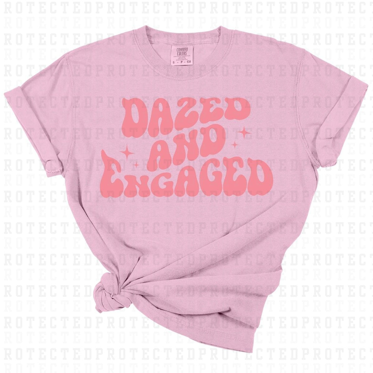 DAZED AND ENGAGED *SINGLE COLOR* - DTF TRANSFER