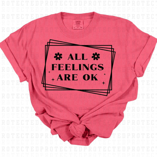 ALL FEELINGS ARE OK *SINGLE COLOR* - DTF TRANSFER