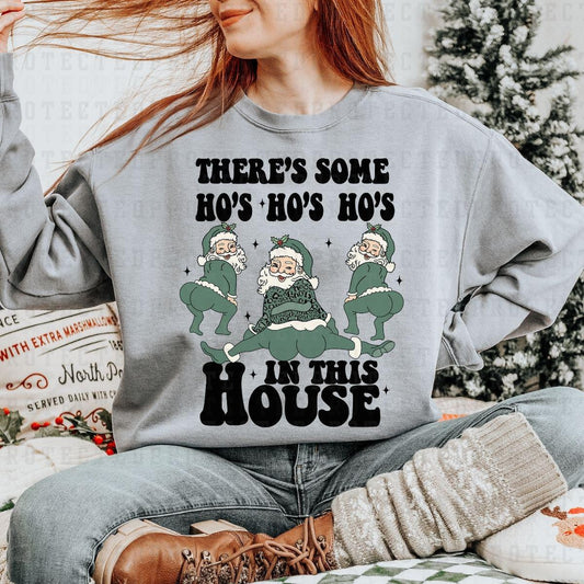 THERES SOME HO'S HO'S HO'S IN THIS HOUSE - DTF TRANSFER