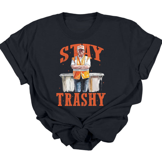 STAY TRASHY *TRUMP* - DTF TRANSFER