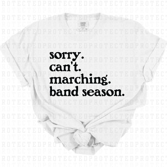 SORRY CANT MARCHING BAND SEASON *SINGLE COLOR* - DTF TRANSFER