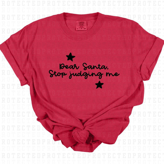 DEAR SANTA STOP JUDGING ME *SINGLE COLOR* - DTF TRANSFER