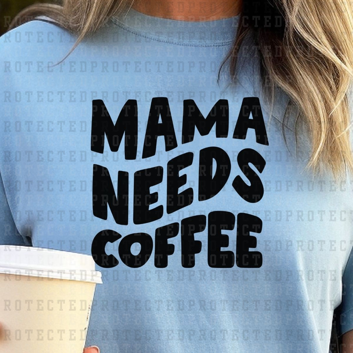 MAMA NEEDS COFFEE *SINGLE COLOR* - DTF TRANSFER