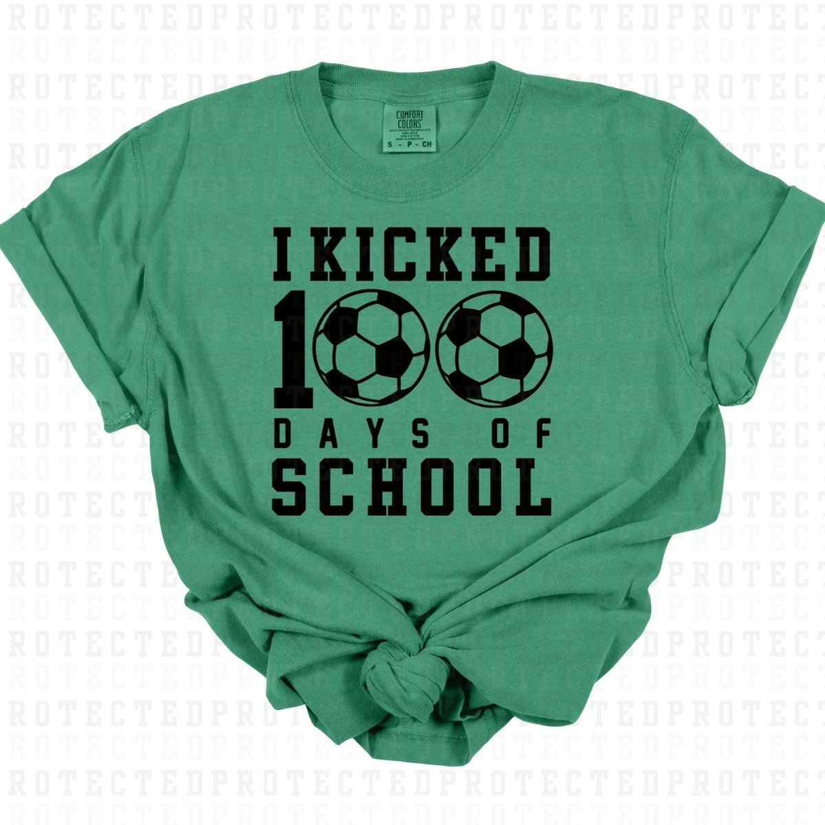 I KICKED 100 DAYS OF SCHOOL *SINGLE COLOR* - DTF TRANSFER