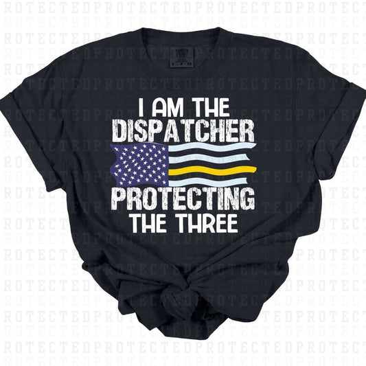 I AM THE DISPATCHER PROTECTING THE THREE - DTF TRANSFER