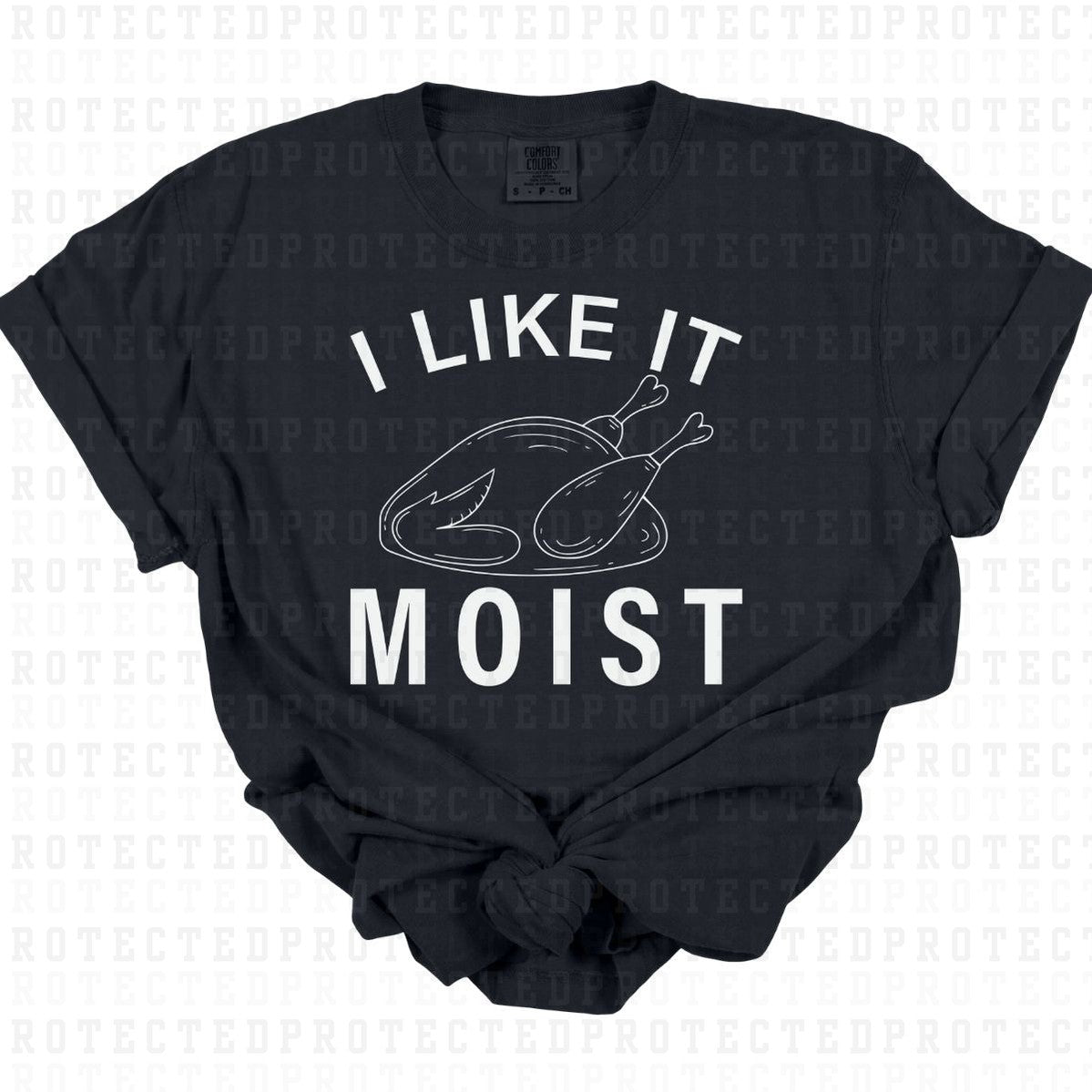 I LIKE IT MOIST *SINGLE COLOR* - DTF TRANSFER