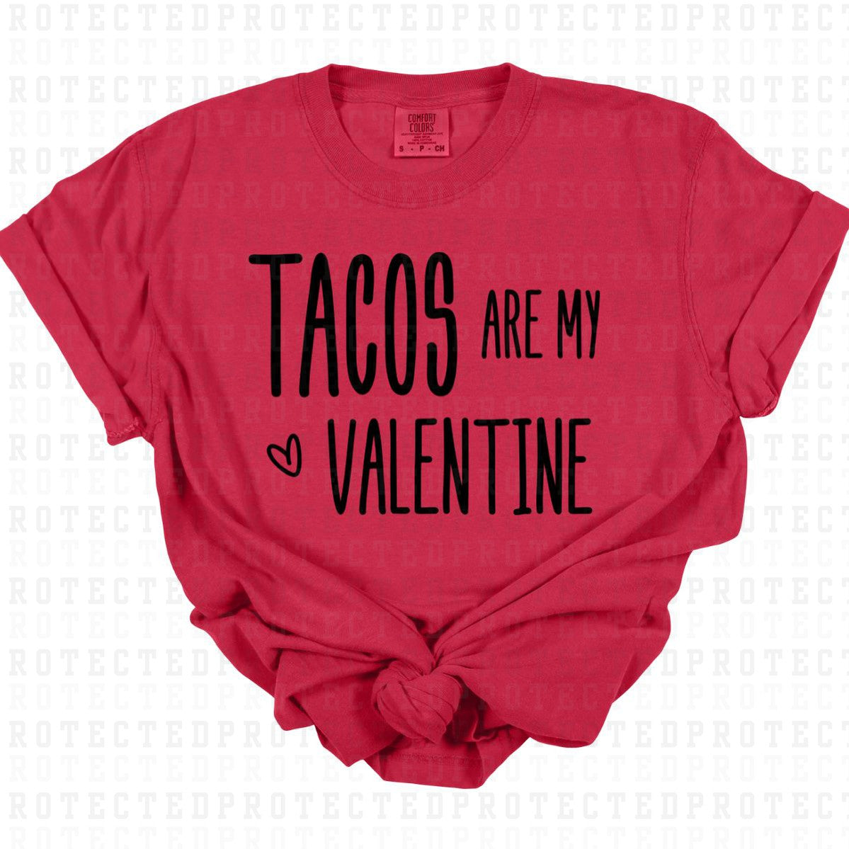 TACOS ARE MY VALENTINE *SINGLE COLOR* - DTF TRANSFER