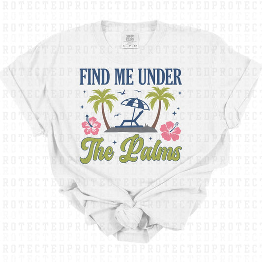 FIND ME UNDER THE PALMS - DTF TRANSFER