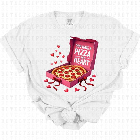 YOU HAVE A PIZZA MY HEART - DTF TRANSFER