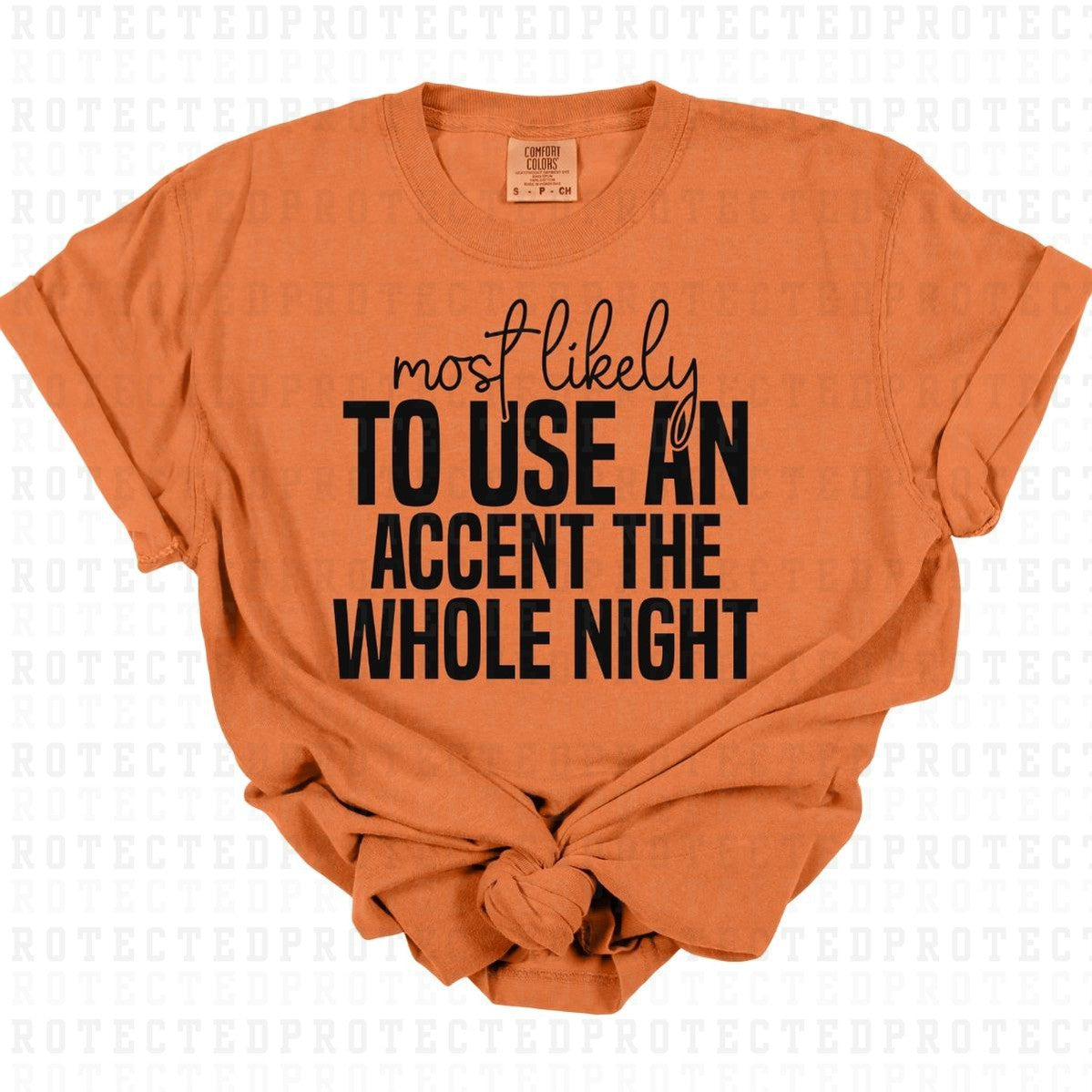 USE AN ACCENT THE WHOLE NIGHT *SINGLE COLOR* - DTF TRANSFER