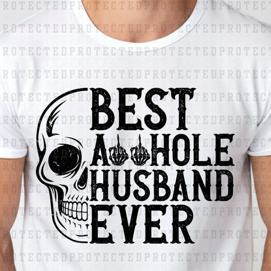 BEST ASSHOLE HUSBAND EVER *SINGLE COLOR* - DTF TRANSFER