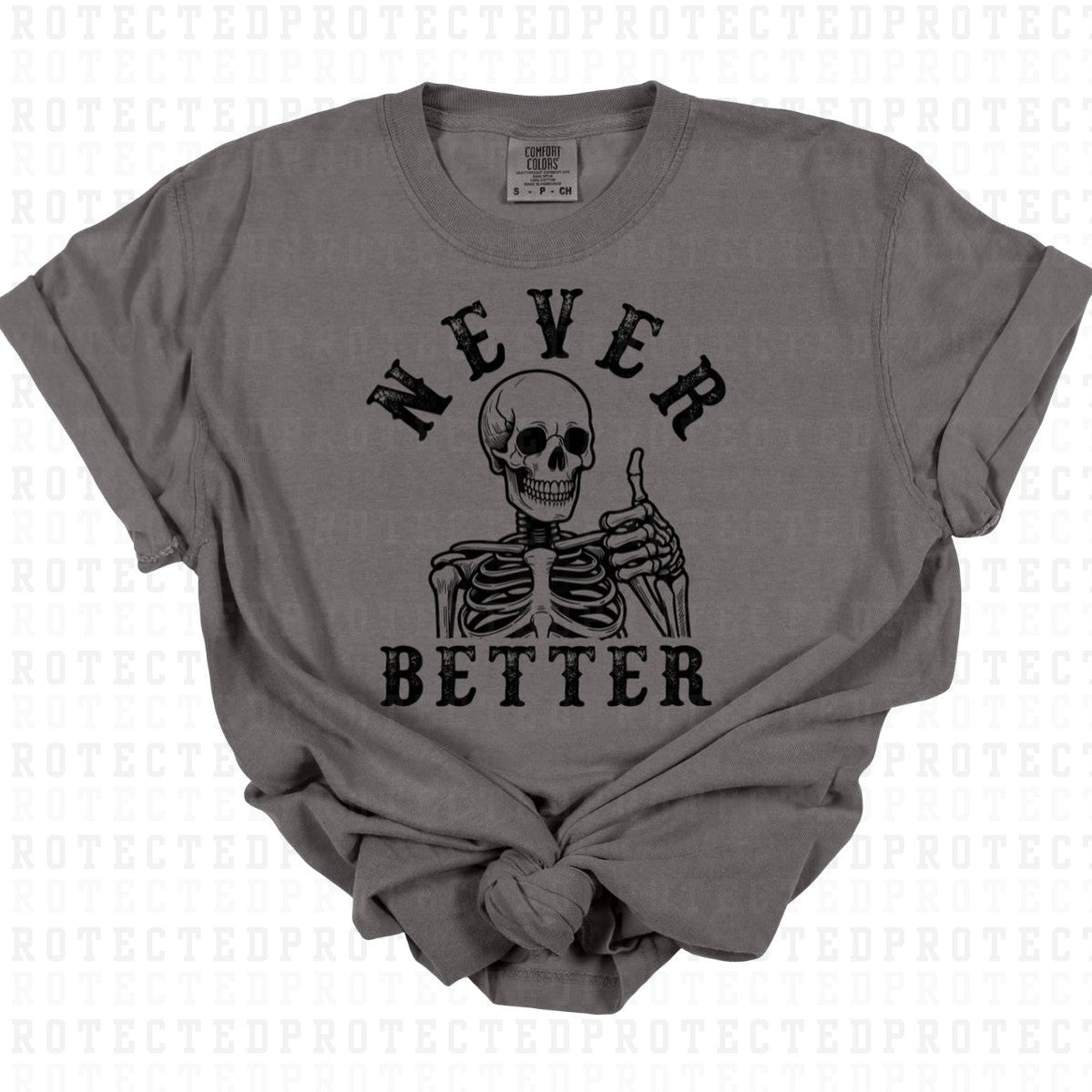 NEVER BETTER *SINGLE COLOR* - DTF TRANSFER