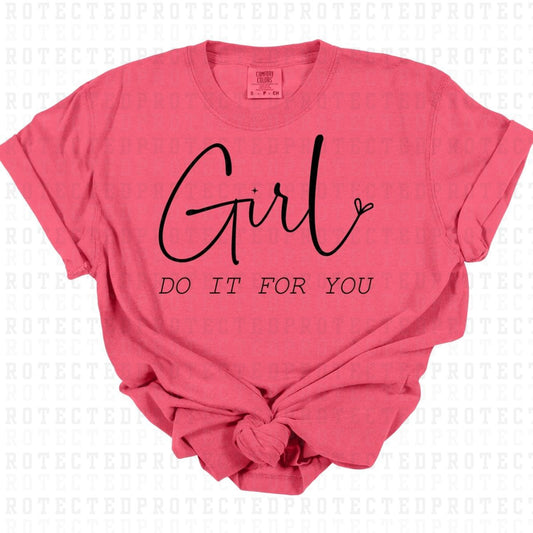 GIRL DO IT FOR YOU *SINGLE COLOR* - DTF TRANSFER