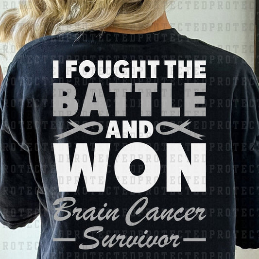 I FOUGHT THE BATTLE AND WON BRAIN CANCER SURVIVOR - DTF TRANSFER