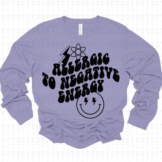 ALLERGIC TO NEGATIVE ENERGY *SINGLE COLOR* - DTF TRANSFER