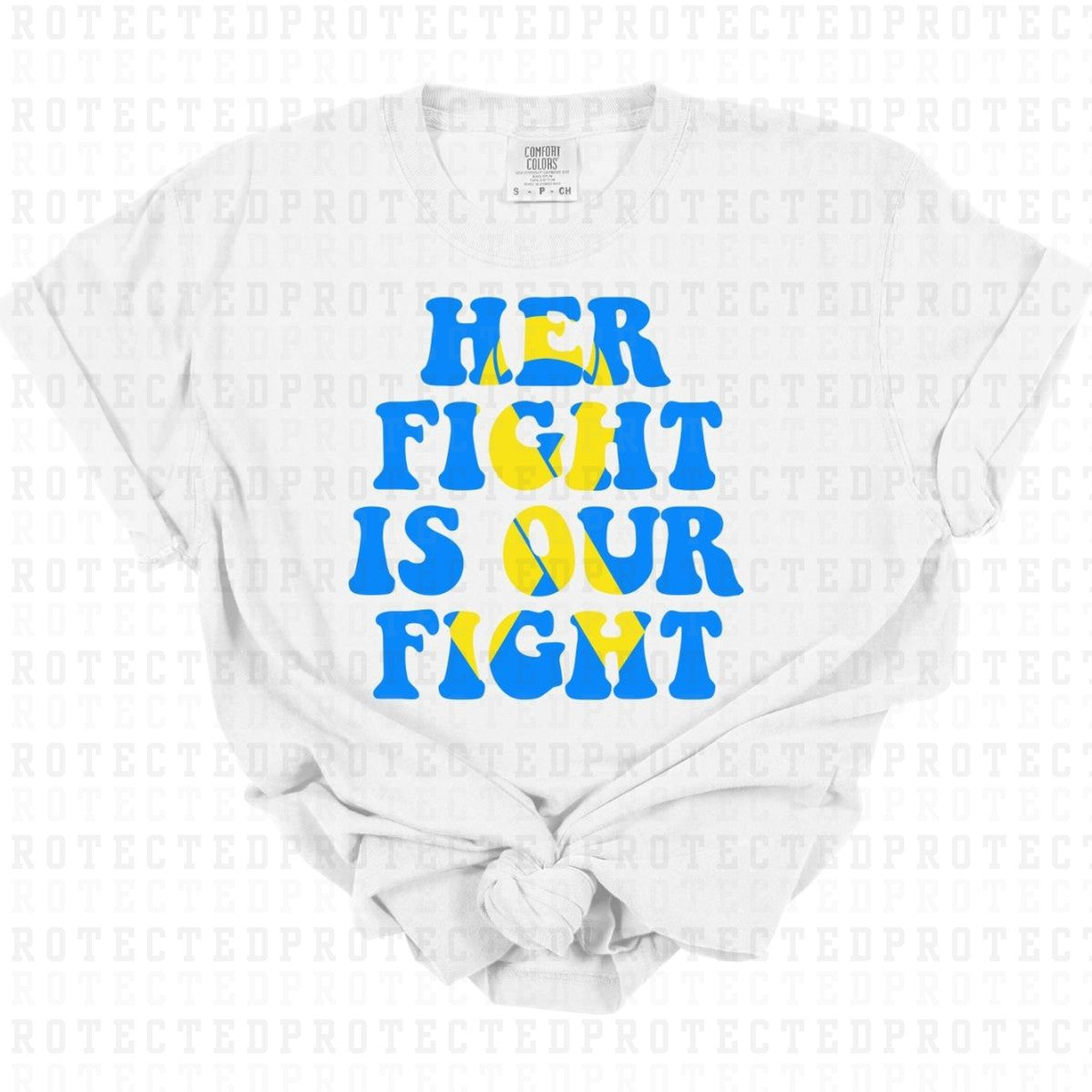 HER FIGHT IS OUR FIGHT - DTF TRANSFER