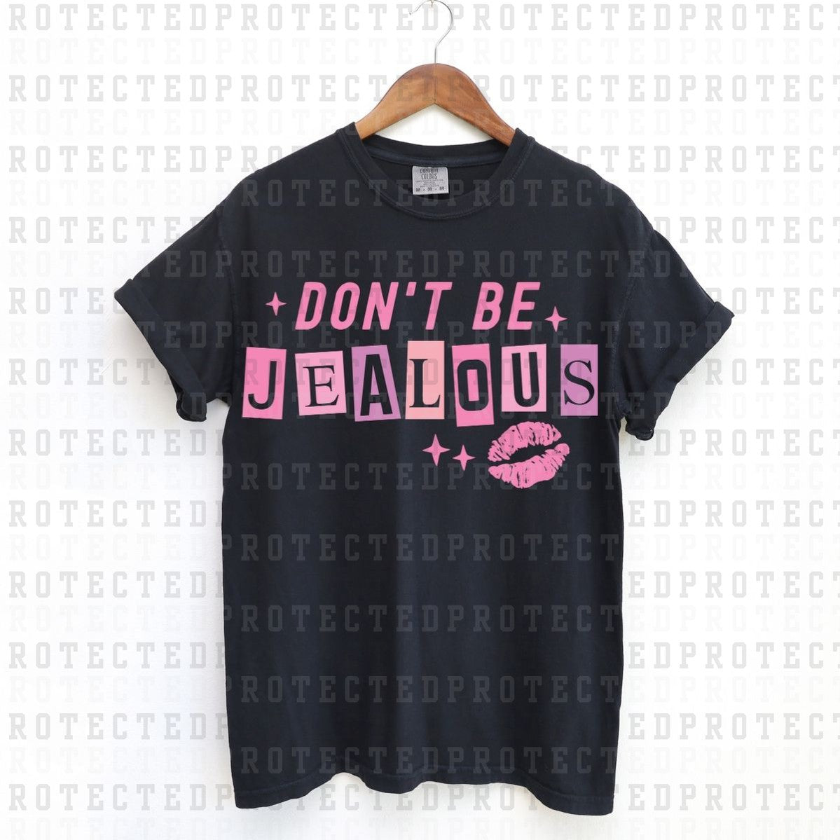 DONT BE JEALOUS -  DTF TRANSFER