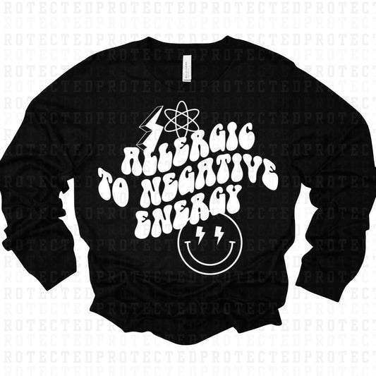 ALLERGIC TO NEGATIVE ENERGY *SINGLE COLOR* - DTF TRANSFER