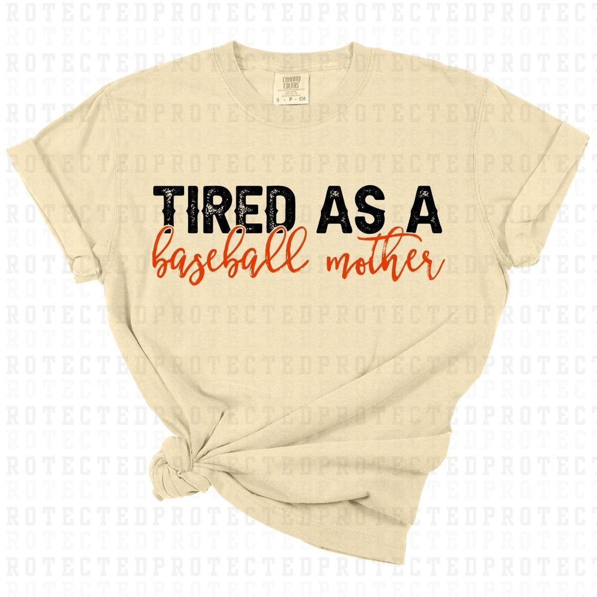 TIRED AS A BASEBALL MOTHER - DTF TRANSFER