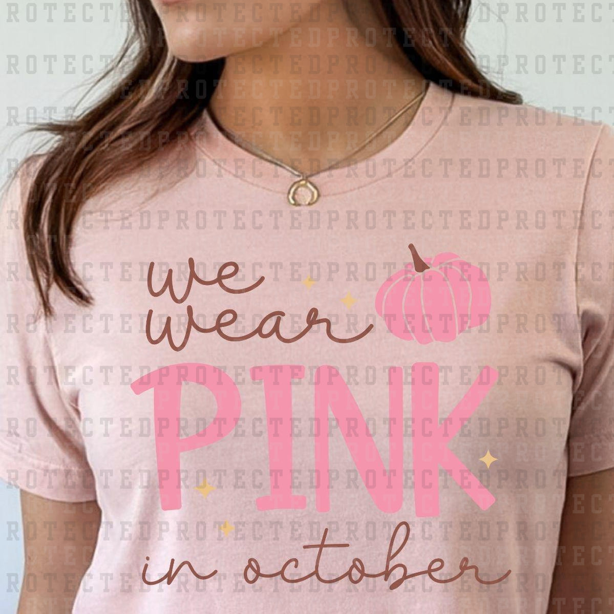 WE WEAR PINK IN OCTOBER - DTF TRANSFER