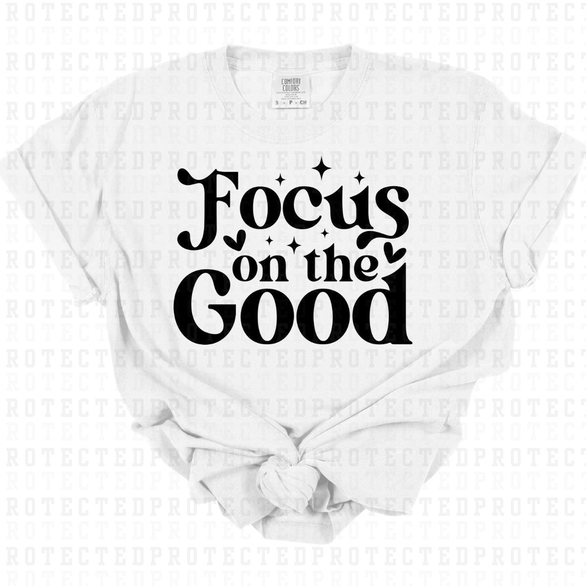 FOCUS ON THE GOOD *SINGLE COLOR* - DTF TRANSFER