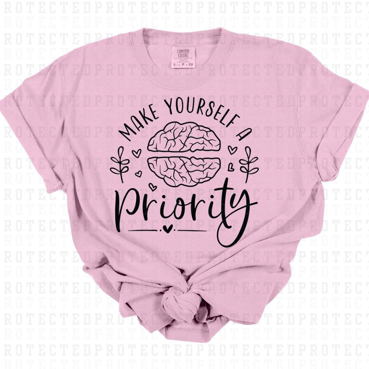 MAKE YOURSELF A PRIORITY *SINGLE COLOR* - DTF TRANSFER