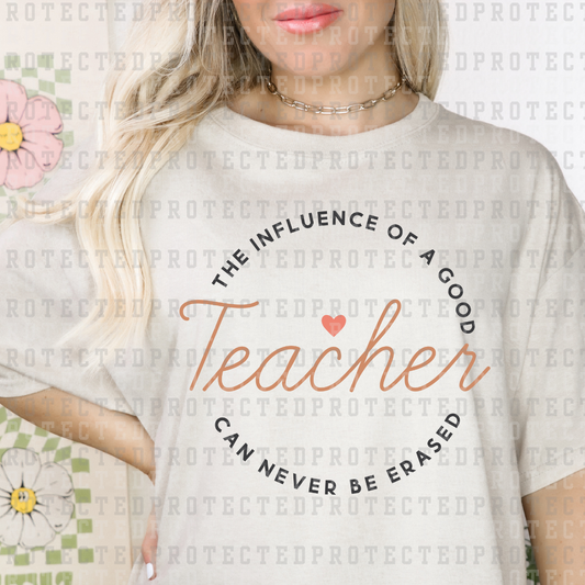 THE INFLUENCE OF A GOOD TEACHER CAN NEVER BE ERASED - DTF TRANSFER