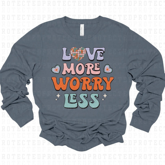 LOVE MORE WORRY LESS - DTF TRANSFER